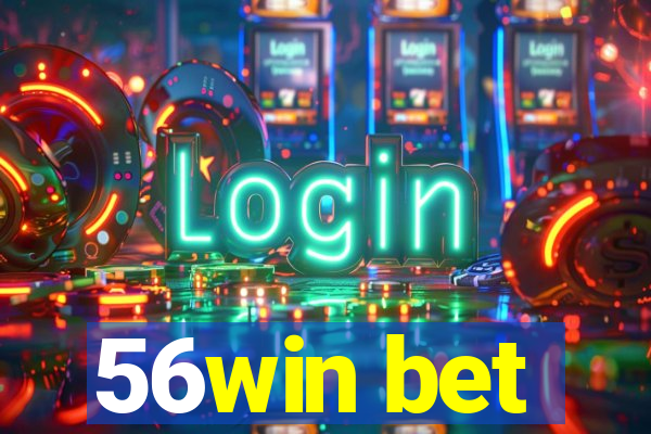 56win bet